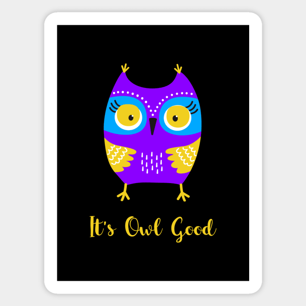 Cute Owl - It's Owl Good - It's All Good Sticker by SeaAndLight